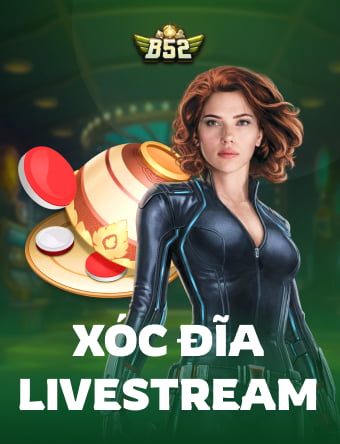 B52 Xóc Đĩa Live Stream kon88